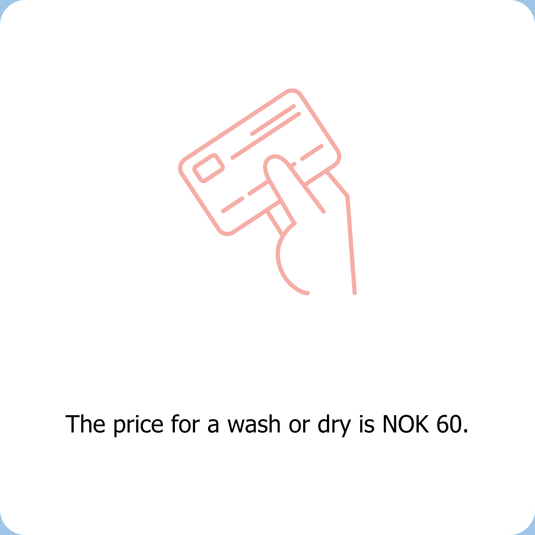 The price for one wash or one dry at Clean Kokos is NOK 60.